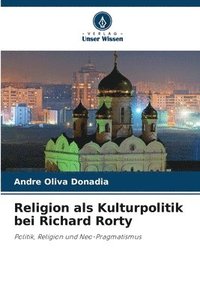 bokomslag Religion als Kulturpolitik bei Richard Rorty