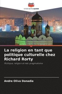 bokomslag La religion en tant que politique culturelle chez Richard Rorty