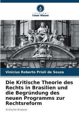 Die Kritische Theorie des Rechts in Brasilien und die Begrndung des neuen Programms zur Rechtsreform 1