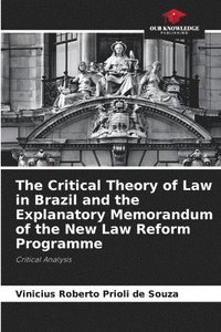 bokomslag The Critical Theory of Law in Brazil and the Explanatory Memorandum of the New Law Reform Programme