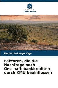 bokomslag Faktoren, die die Nachfrage nach Geschftsbankkrediten durch KMU beeinflussen