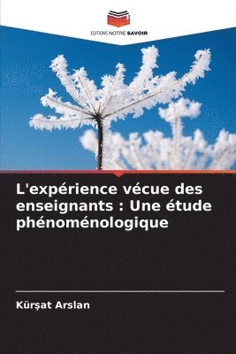 bokomslag L'expérience vécue des enseignants: Une étude phénoménologique