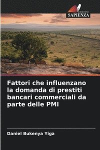 bokomslag Fattori che influenzano la domanda di prestiti bancari commerciali da parte delle PMI