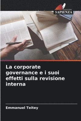 bokomslag La corporate governance e i suoi effetti sulla revisione interna