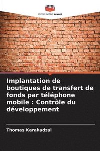 bokomslag Implantation de boutiques de transfert de fonds par téléphone mobile: Contrôle du développement