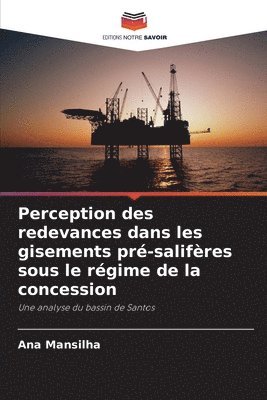 Perception des redevances dans les gisements pré-salifères sous le régime de la concession