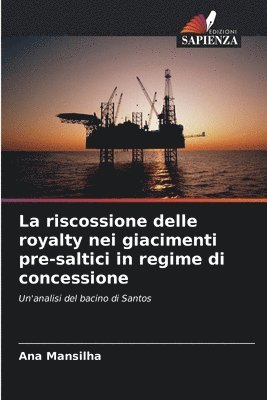 bokomslag La riscossione delle royalty nei giacimenti pre-saltici in regime di concessione