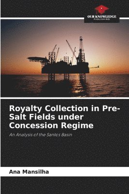bokomslag Royalty Collection in Pre-Salt Fields under Concession Regime