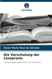 bokomslag Die Verschulung der Lesepraxis