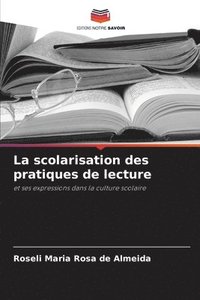 bokomslag La scolarisation des pratiques de lecture