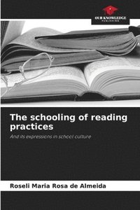 bokomslag The schooling of reading practices