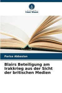 bokomslag Blairs Beteiligung am Irakkrieg aus der Sicht der britischen Medien