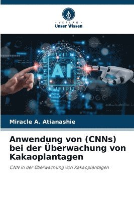 bokomslag Anwendung von (CNNs) bei der berwachung von Kakaoplantagen