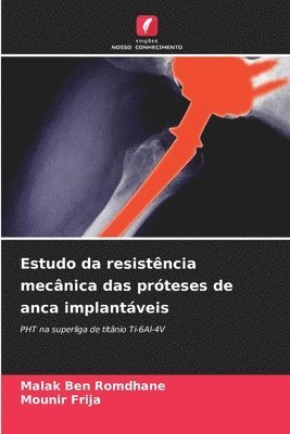 bokomslag Estudo da resistência mecânica das próteses de anca implantáveis