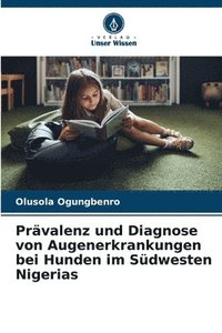 bokomslag Prävalenz und Diagnose von Augenerkrankungen bei Hunden im Südwesten Nigerias