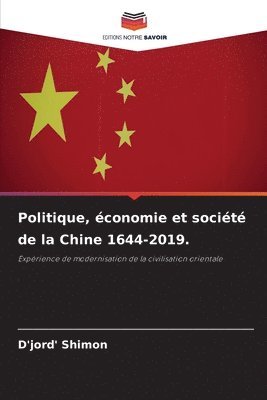 bokomslag Politique, économie et société de la Chine 1644-2019.