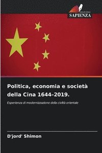 bokomslag Politica, economia e società della Cina 1644-2019.