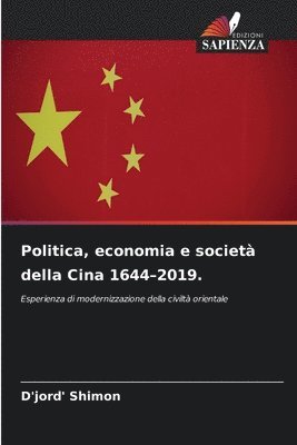 bokomslag Politica, economia e societ della Cina 1644-2019.