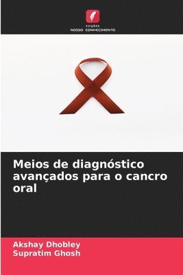 bokomslag Meios de diagnóstico avançados para o cancro oral