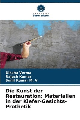 Diksha Verma, Rajesh Kumar, Sunil Kumar M V - Kunst der Restauration, Häftad