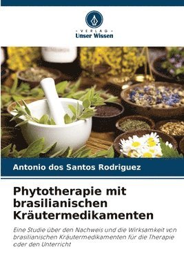 Phytotherapie mit brasilianischen Krutermedikamenten 1