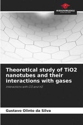 bokomslag Theoretical study of TiO2 nanotubes and their interactions with gases