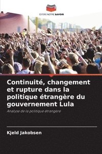 bokomslag Continuité, changement et rupture dans la politique étrangère du gouvernement Lula