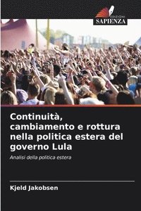 bokomslag Continuit, cambiamento e rottura nella politica estera del governo Lula