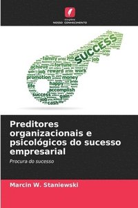 bokomslag Preditores organizacionais e psicolgicos do sucesso empresarial