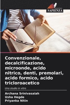 bokomslag Convenzionale, decalcificazione, microonde, acido nitrico, denti, premolari, acido formico, acido tricloroacetico