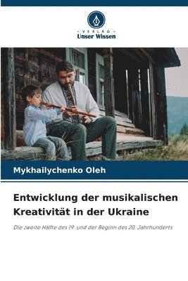 Mykhailychenko Oleh - Entwicklung der musikalischen Kreativität in der Ukraine, Häftad