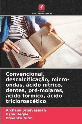 Convencional, descalcificao, micro-ondas, cido ntrico, dentes, pr-molares, cido frmico, cido tricloroactico 1