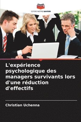 L'exprience psychologique des managers survivants lors d'une rduction d'effectifs 1