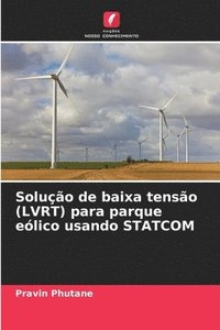 bokomslag Soluo de baixa tenso (LVRT) para parque elico usando STATCOM