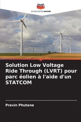 bokomslag Solution Low Voltage Ride Through (LVRT) pour parc olien  l'aide d'un STATCOM