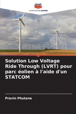Solution Low Voltage Ride Through (LVRT) pour parc éolien à l'aide d'un STATCOM