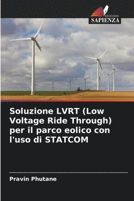 bokomslag Soluzione LVRT (Low Voltage Ride Through) per il parco eolico con l'uso di STATCOM