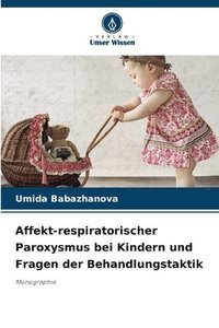 bokomslag Affekt-respiratorischer Paroxysmus bei Kindern und Fragen der Behandlungstaktik