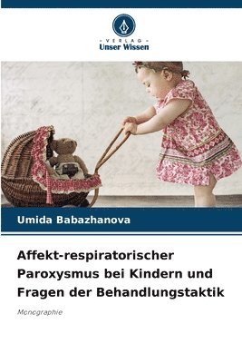 bokomslag Affekt-respiratorischer Paroxysmus bei Kindern und Fragen der Behandlungstaktik