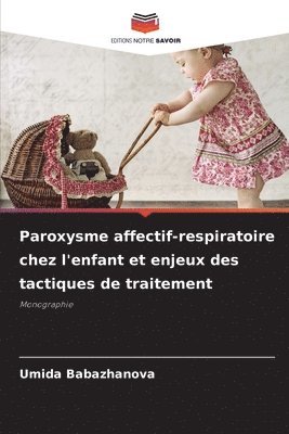 Paroxysme affectif-respiratoire chez l'enfant et enjeux des tactiques de traitement 1