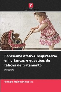 bokomslag Paroxismo afetivo-respiratório em crianças e questões de táticas de tratamento