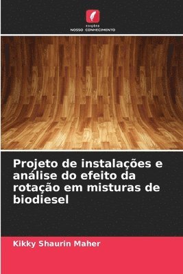 Projeto de instalaes e anlise do efeito da rotao em misturas de biodiesel 1