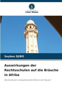 bokomslag Auswirkungen der Rechtsschulen auf die Bräuche in Afrika