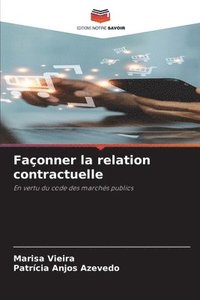 bokomslag Façonner la relation contractuelle