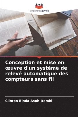 Clinton Binda Asoh-Itambi - Conception et mise en oeuvre d'un système de relevé automatique des compteurs sans fil, Häftad