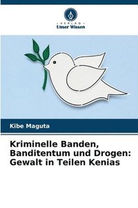 bokomslag Kriminelle Banden, Banditentum und Drogen