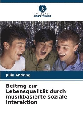 Julie Andring - Beitrag zur Lebensqualität durch musikbasierte soziale Interaktion, Häftad