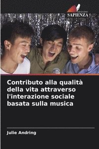 bokomslag Contributo alla qualit della vita attraverso l'interazione sociale basata sulla musica