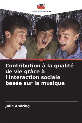 bokomslag Contribution à la qualité de vie grâce à l'interaction sociale basée sur la musique