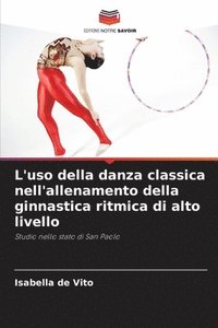 bokomslag L'uso della danza classica nell'allenamento della ginnastica ritmica di alto livello